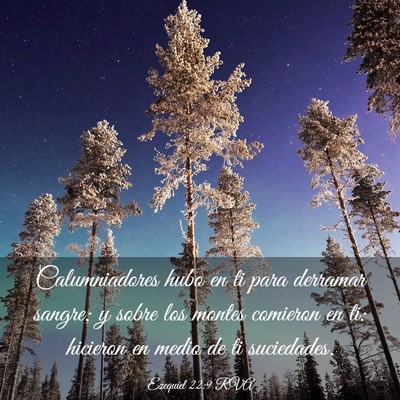 Picture 03 - Ezequiel 22:9 RVA - Calumniadores hubo en ti para derramar sangre; y - Bible Verse Picture