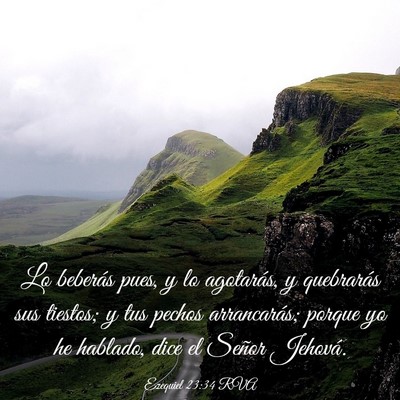 Picture 03 - Ezequiel 23:34 RVA - Lo beberás pues, y lo agotarás, y quebrarás - Bible Verse Picture
