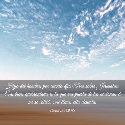 Picture 03 - Ezequiel 26:2 RVA - Hijo del hombre, por cuanto dijo Tiro sobre - Bible Verse Picture