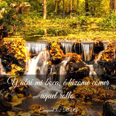Picture 03 - Ezequiel 3:2 RVA - Y abrí mi boca, é hízome comer aquel - Bible Verse Picture