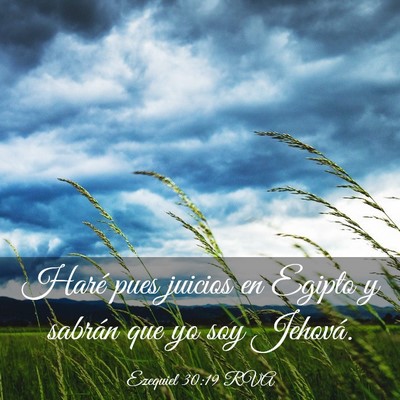 Picture 03 - Ezequiel 30:19 RVA - Haré pues juicios en Egipto y sabrán que yo soy - Bible Verse Picture
