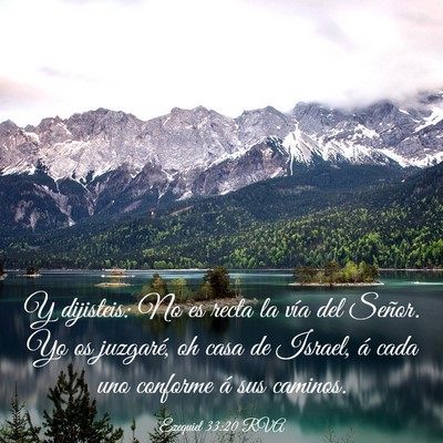 Picture 03 - Ezequiel 33:20 RVA - Y dijisteis: No es recta la vía del Señor. Yo - Bible Verse Picture
