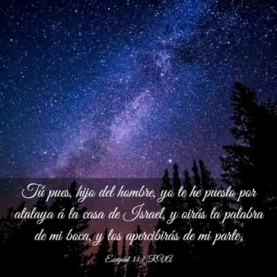 Picture 03 - Ezequiel 33:7 RVA - Tú pues, hijo del hombre, yo te he puesto por - Bible Verse Picture
