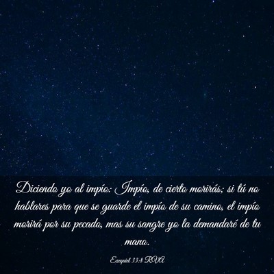 Picture 03 - Ezequiel 33:8 RVA - Diciendo yo al impío: Impío, de cierto - Bible Verse Picture