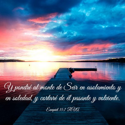 Picture 03 - Ezequiel 35:7 RVA - Y pondré al monte de Seir en asolamiento y en - Bible Verse Picture