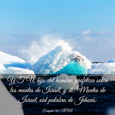 Picture 03 - Ezequiel 36:1 RVA - Y TU, hijo del hombre, profetiza sobre los montes - Bible Verse Picture