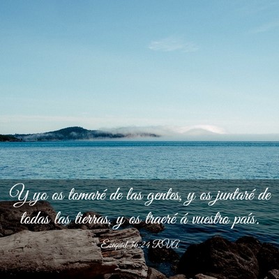 Picture 03 - Ezequiel 36:24 RVA - Y yo os tomaré de las gentes, y os juntaré de - Bible Verse Picture