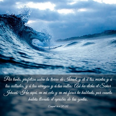 Picture 03 - Ezequiel 36:6 RVA - Por tanto, profetiza sobre la tierra de Israel, y - Bible Verse Picture
