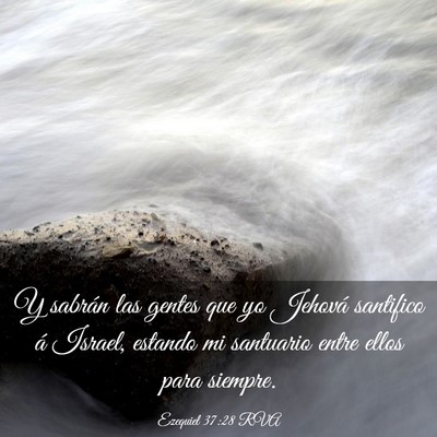 Picture 03 - Ezequiel 37:28 RVA - Y sabrán las gentes que yo Jehová santifico á - Bible Verse Picture