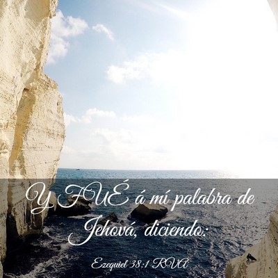 Picture 03 - Ezequiel 38:1 RVA - Y FUÉ á mí palabra de Jehová, - Bible Verse Picture