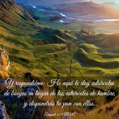 Picture 03 - Ezequiel 4:15 RVA - Y respondióme: He aquí te doy estiércoles de - Bible Verse Picture