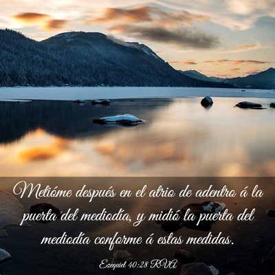 Picture 03 - Ezequiel 40:28 RVA - Metióme después en el atrio de adentro á la - Bible Verse Picture