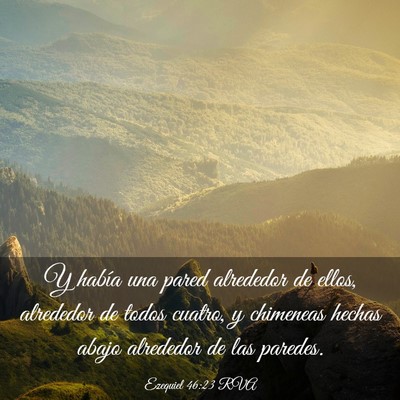 Picture 03 - Ezequiel 46:23 RVA - Y había una pared alrededor de ellos, alrededor - Bible Verse Picture