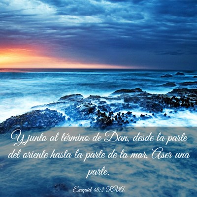 Picture 03 - Ezequiel 48:2 RVA - Y junto al término de Dan, desde la parte del - Bible Verse Picture