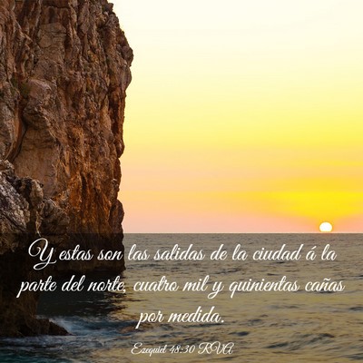 Picture 03 - Ezequiel 48:30 RVA - Y estas son las salidas de la ciudad á la parte - Bible Verse Picture