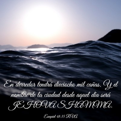 Picture 03 - Ezequiel 48:35 RVA - En derredor tendrá dieciocho mil cañas. Y el - Bible Verse Picture