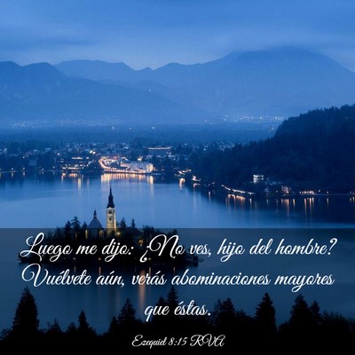 Picture 03 - Ezequiel 8:15 RVA - Luego me dijo: ¿No ves, hijo del hombre? - Bible Verse Picture
