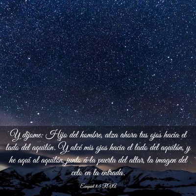 Picture 03 - Ezequiel 8:5 RVA - Y díjome: Hijo del hombre, alza ahora tus ojos - Bible Verse Picture