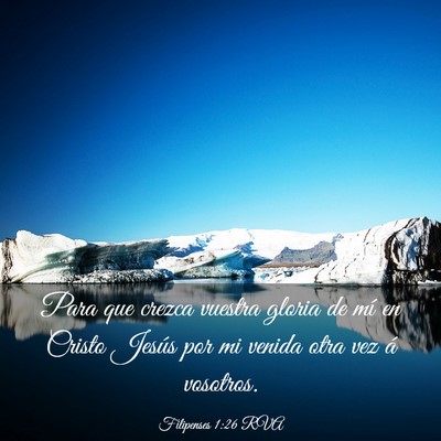 Picture 03 - Filipenses 1:26 RVA - Para que crezca vuestra gloria de mí en Cristo - Bible Verse Picture