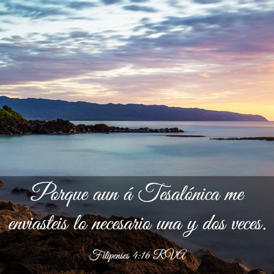Picture 03 - Filipenses 4:16 RVA - Porque aun á Tesalónica me enviasteis lo - Bible Verse Picture