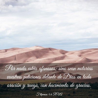 Picture 03 - Filipenses 4:6 RVA - Por nada estéis afanosos; sino sean notorias - Bible Verse Picture