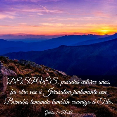 Picture 03 - Gálatas 2:1 RVA - DESPUÉS, pasados catorce años, fuí otra vez á - Bible Verse Picture