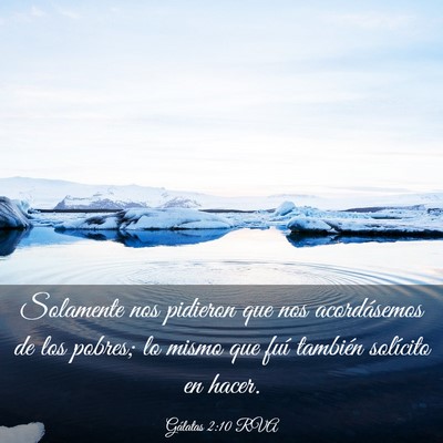 Picture 03 - Gálatas 2:10 RVA - Solamente nos pidieron que nos acordásemos de - Bible Verse Picture
