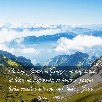 Picture 03 - Gálatas 3:28 RVA - No hay Judío, ni Griego; no hay siervo, ni - Bible Verse Picture