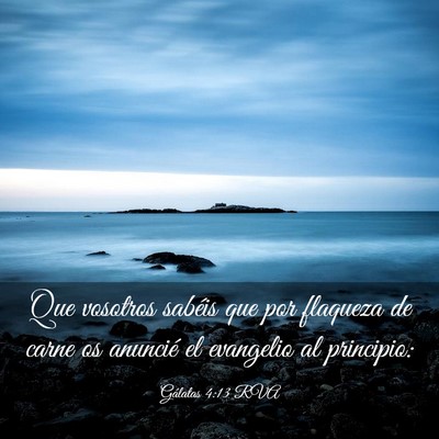 Picture 03 - Gálatas 4:13 RVA - Que vosotros sabéis que por flaqueza de carne os - Bible Verse Picture