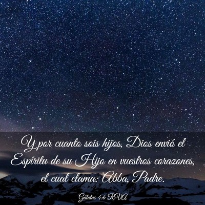 Picture 03 - Gálatas 4:6 RVA - Y por cuanto sois hijos, Dios envió el Espíritu - Bible Verse Picture