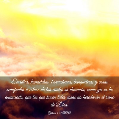 Picture 03 - Gálatas 5:21 RVA - Envidias, homicidios, borracheras, banqueteos, y - Bible Verse Picture