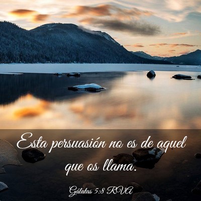 Picture 03 - Gálatas 5:8 RVA - Esta persuasión no es de aquel que os - Bible Verse Picture
