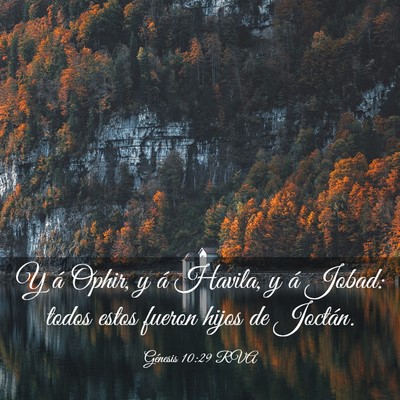 Picture 03 - Génesis 10:29 RVA - Y á Ophir, y á Havila, y á Jobad: todos estos - Bible Verse Picture