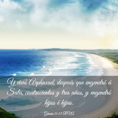 Picture 03 - Génesis 11:13 RVA - Y vivió Arphaxad, después que engendró á - Bible Verse Picture