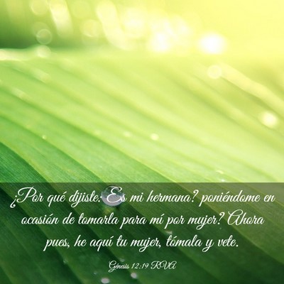 Picture 03 - Génesis 12:19 RVA - ¿Por qué dijiste: Es mi hermana? poniéndome en - Bible Verse Picture