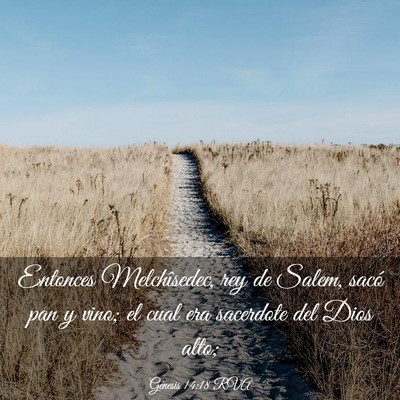 Picture 03 - Génesis 14:18 RVA - Entonces Melchîsedec, rey de Salem, sacó pan y - Bible Verse Picture