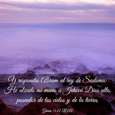 Picture 03 - Génesis 14:22 RVA - Y respondió Abram al rey de Sodoma: He alzado mi - Bible Verse Picture