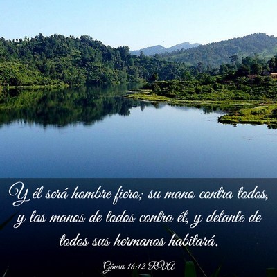 Picture 03 - Génesis 16:12 RVA - Y él será hombre fiero; su mano contra todos, y - Bible Verse Picture
