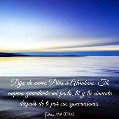 Picture 03 - Génesis 17:9 RVA - Dijo de nuevo Dios á Abraham: Tú empero - Bible Verse Picture