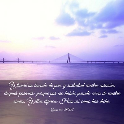 Picture 03 - Génesis 18:5 RVA - Y traeré un bocado de pan, y sustentad vuestro - Bible Verse Picture