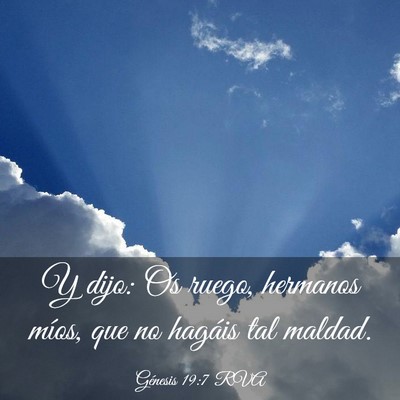 Picture 03 - Génesis 19:7 RVA - Y dijo: Os ruego, hermanos míos, que no hagáis - Bible Verse Picture