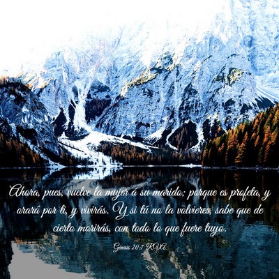 Picture 03 - Génesis 20:7 RVA - Ahora, pues, vuelve la mujer á su marido; porque - Bible Verse Picture