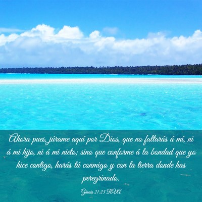 Picture 03 - Génesis 21:23 RVA - Ahora pues, júrame aquí por Dios, que no - Bible Verse Picture