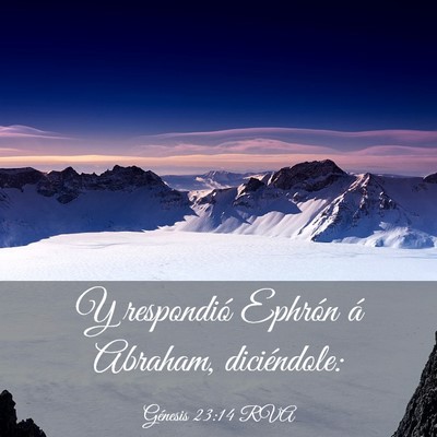 Picture 03 - Génesis 23:14 RVA - Y respondió Ephrón á Abraham, - Bible Verse Picture