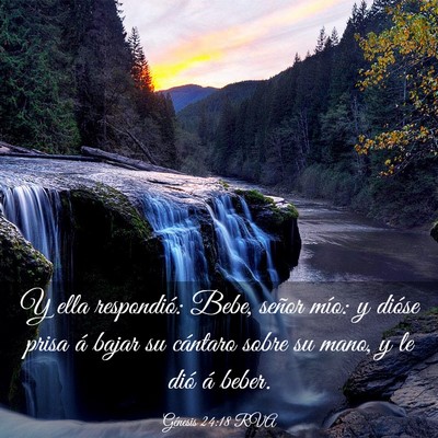Picture 03 - Génesis 24:18 RVA - Y ella respondió: Bebe, señor mío: y dióse - Bible Verse Picture