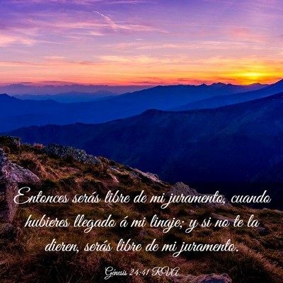 Picture 03 - Génesis 24:41 RVA - Entonces serás libre de mi juramento, cuando - Bible Verse Picture
