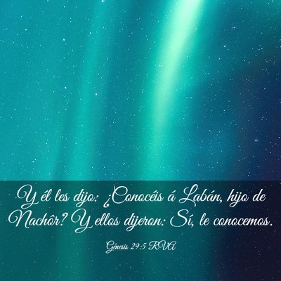 Picture 03 - Génesis 29:5 RVA - Y él les dijo: ¿Conocéis á Labán, hijo de - Bible Verse Picture
