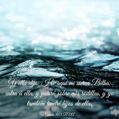Picture 03 - Génesis 30:3 RVA - Y ella dijo: He aquí mi sierva Bilha; entra á - Bible Verse Picture