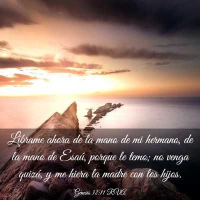 Picture 03 - Génesis 32:11 RVA - Líbrame ahora de la mano de mi hermano, de la - Bible Verse Picture