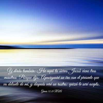 Picture 03 - Génesis 32:20 RVA - Y diréis también: He aquí tu siervo Jacob - Bible Verse Picture